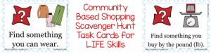 Community Based Shopping Scavenger Hunt Task Cards for LIFE Skills