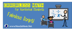 Fabulous Script for Errorless Math for Nonverbal Students- NoodleNook.Net