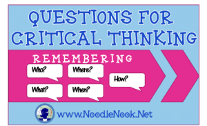 Questions for Critical Thinking-Remembering at www.NoodleNook.Net