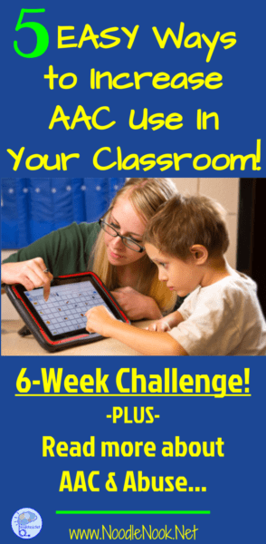 With the rates of abuse growing higher year after year, what can you do to protect your students? One word: AAC! 5 Must Dos to get more AAC use in your classroom and reduce future abuse.