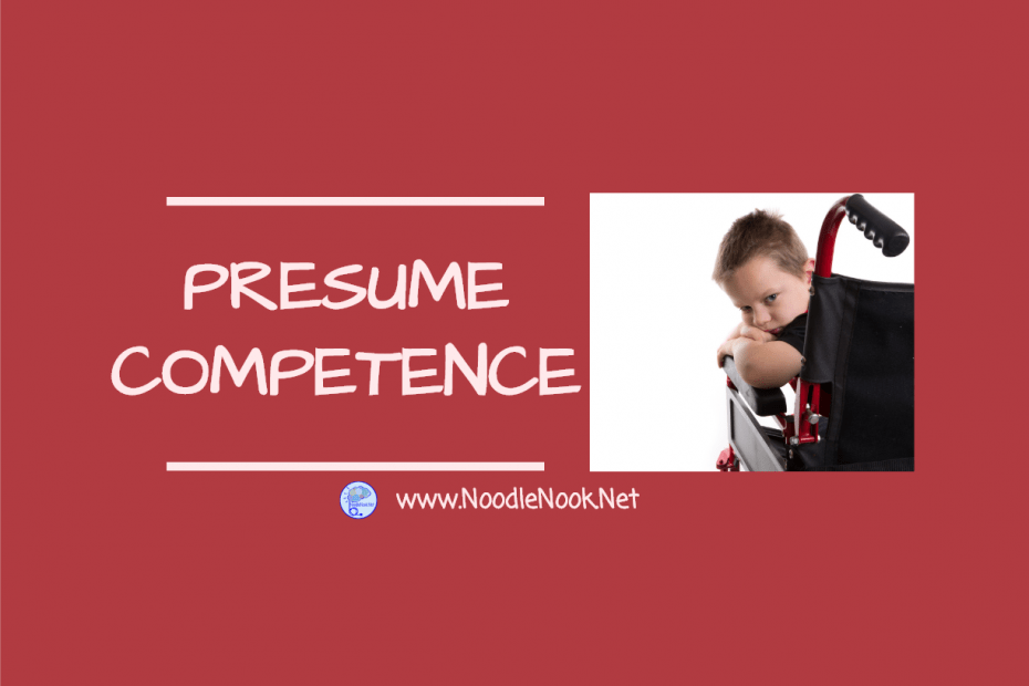 Just because a student cannot talk doesn’t mean they don’t have anything to say… and to assume otherwise is dangerous and just plain wrong. Presume Competence in your Classroom.