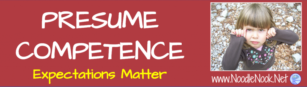 Just because a student cannot talk doesn’t mean they don’t have anything to say… and to assume otherwise is dangerous and just plain wrong. Presume Competence in your Classroom.