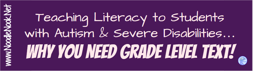 Ever wonder about instructional text versus grade level text when teaching literacy to students with Autism and significant disabilities? We have some answers!