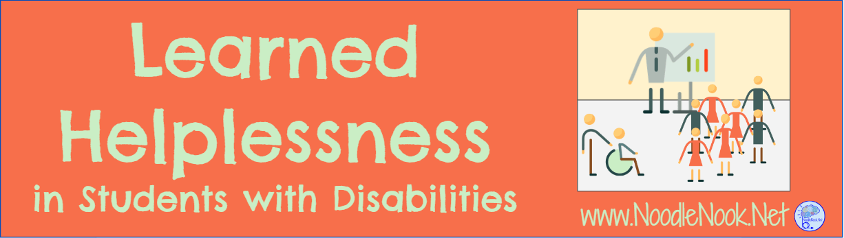 Students LEARN to sit back and wait for someone else to do it for them. Read how to break learned helplessness in students with disabilities.