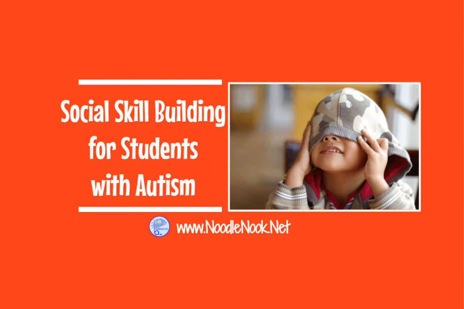 Social Skill Building in Autism Units- Actionable steps you can take to teach better social skills!