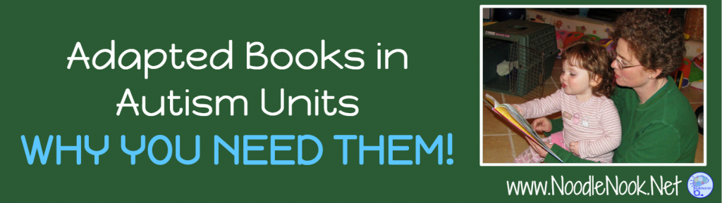 Using adapted books in Autism Units. How and Why PLUS get some FREE!