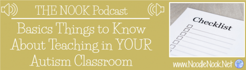 Basics to Know in YOUR Autism Classroom- The Nook Podcast 002