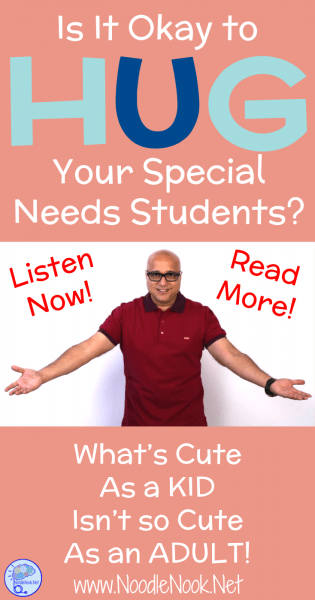 Should you hug your students with Special Needs? Great podcast and article for when a student runs to hug you. Click to listen about Hugging Students with Disabilities...