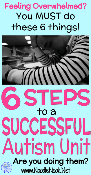6 Steps to a Successful Autism Unit. Are you feeling overwhelmed and need help to set up your Autism Unit, Severe/Mod classroom or Life Skills? If you do these things, you will succeed!