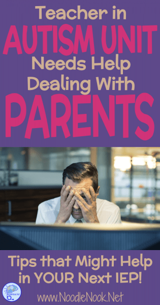 Teacher in Autism Unit Needs Help Dealing with Parents. Listen to this podcast today for tips, tricks, and tools for teachers.