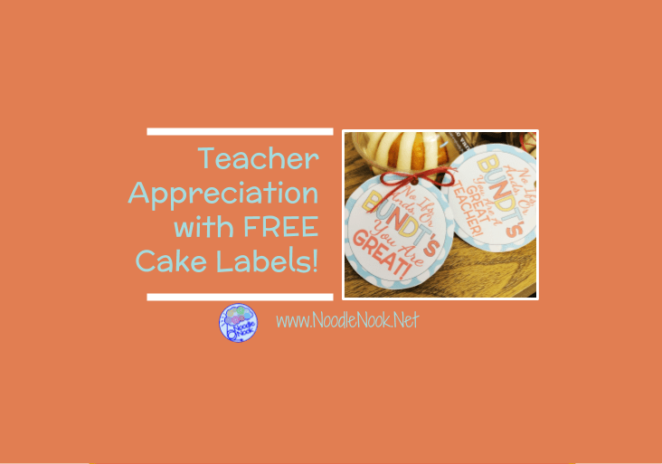 There are several times throughout the year when I want to send some love to my kid's teachers for teacher appreciation, holiday gifts, end of the year gifts and birthdays... Cute and simple DIY teacher appreciation with these FREE Nothing Bundt Cake Labels!