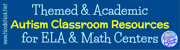 Themed and Academic Autism Classroom Resources for Math and ELA Centers in SpEd