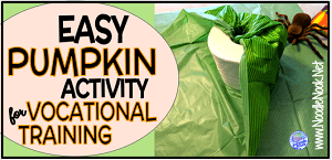 Easy pumpkin craft activity for Vocational Training in an Autism Unit or Special Ed classroom.