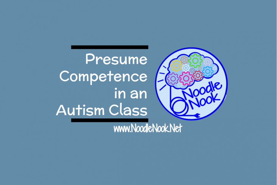 10 Easy Ways to Presume Competence in Students with Disabilities like Autism. Presuming Competence: What is means, why you should, what it looks like, and why it is important.