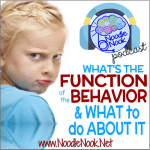 What is the Function of the Behavior and Tips on What to do About It - The Teacher Nook Podcast