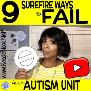 How Teachers Fail- 9 Mistakes Teachers Make in an Autism Unit