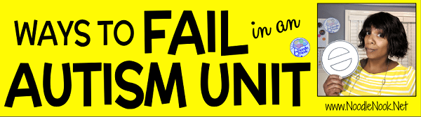 How Teachers Fail - 9 Mistakes Teachers Make in an Autism Unit