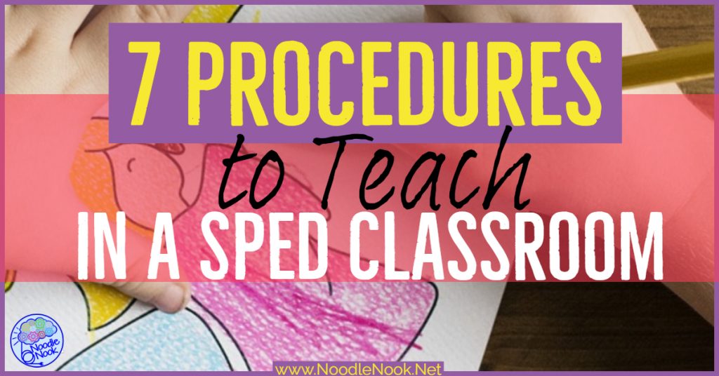 How to Set Up Classroom Routines in SpEd- Strategies for Daily Rules and Routines in a self-contained classroom with 7 essential procedures for Special Ed!