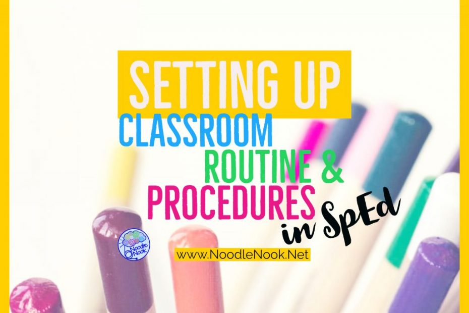 Setting Up Your Classroom Routine and Procedure in Sp Ed or Autism Units