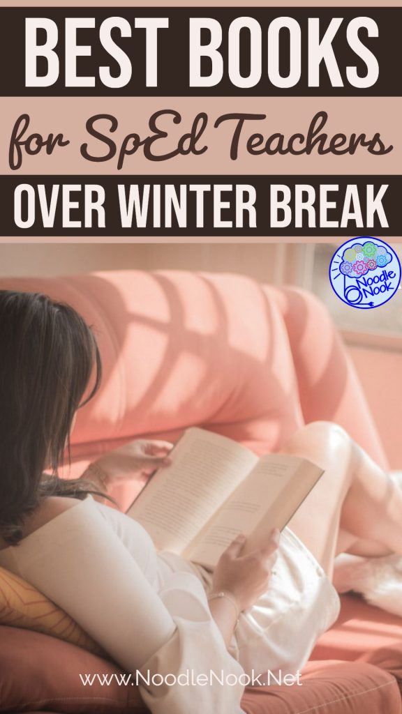 Best Books to Read over Winter Break for SpEd Teachers- 6 books that will remind you why you teach special ed.