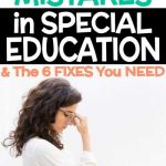Easy Fixes to Teacher Mistakes in the SpEd Classroom