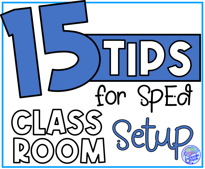 Classroom Setup Ideas for Special Ed (15 Tips for SpEd Teachers)