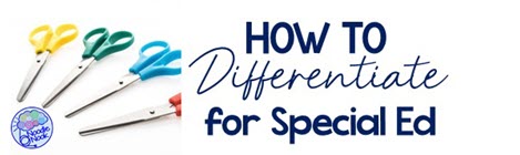 How to Differentiate for Special Ed (Tips that Work)