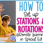 How to Set Up Stations and Rotations for Remote Learning in Special Ed