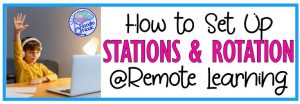 How to Set Up Stations and Rotations for Remote Learning in Special Education