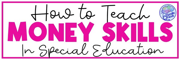 How to Teach Money Skills in Special Ed