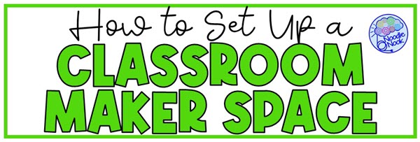 How to Set Up a Classroom Maker Space