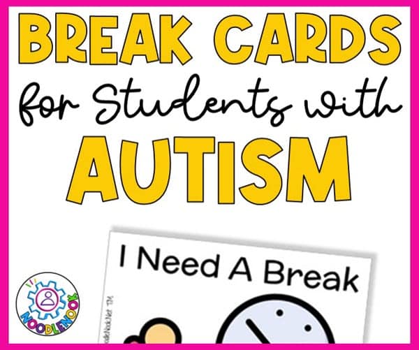 text that reads Break cards for students with autism with an image of a break card underneath.