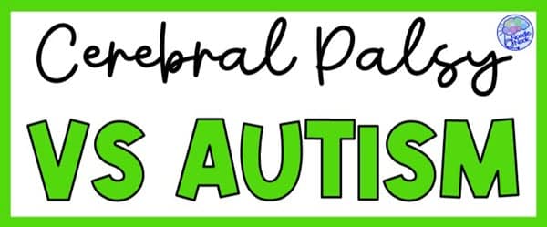 Cerebral Palsy vs Autism - 10 Teaching Tips for an Inclusive Classroom