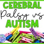 Cerebral Palsy vs Autism - 7 Key Differences for Teachers