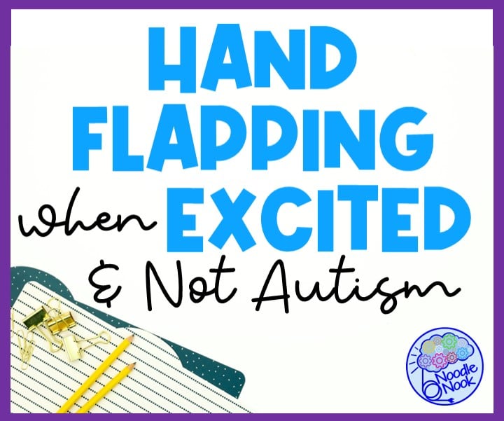 Hand Flapping When Excited Not Autism: What does it mean?