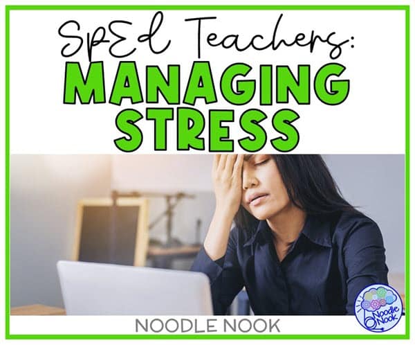 How to Manage Teacher Stress in Special Education