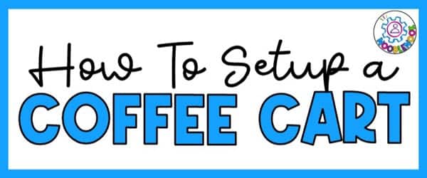 How to Start a Coffee Cart Special Education Setup Guide