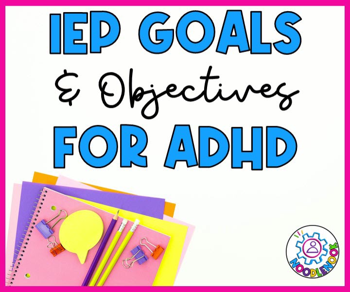 IEP Goals and Objectives for ADHD Students