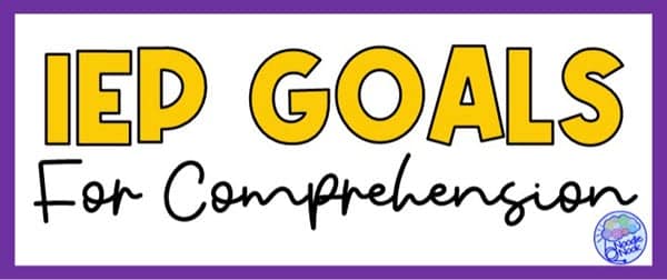 IEP Goals for Reading Comprehension in Special Education