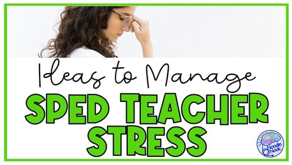 Ideas on How to Manage Teacher Stress in Special Education