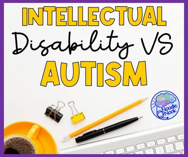 Intellectual Disability versus Autism - Key Differences and Similarities