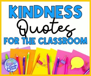 Teach your students the power of kindness with these classroom quotes