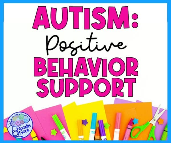 Creating a Positive Learning Environment for Students with Autism: Autism Positive Behavior Supports