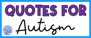 Inspirational Quotes for Autism - Autism Acceptance