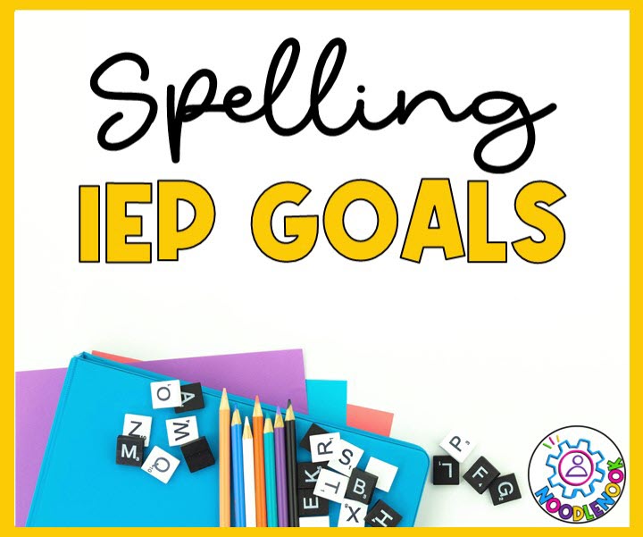 Spelling IEP Goals for Students with Special Needs