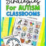 Teaching Strategies for Autism. Teacher Tips for Special Ed