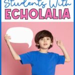 Teaching Students with Echolalia in Special Education