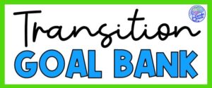 Transition Goal Bank for Students with IEPs